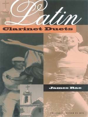 Latin Clarinet Duets de James Rae
