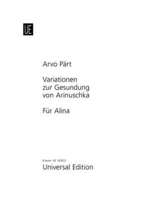 Für Alina; Variationen zur Gesundung von Arinuschka de Arvo Pärt