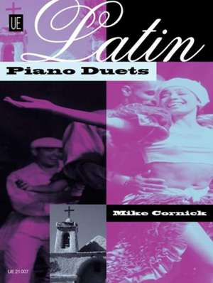 Latin Piano Duets de Mike Cornick