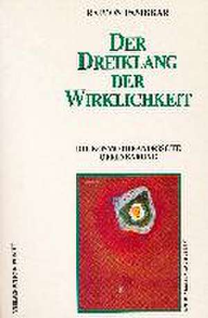 Der Dreiklang der Wirklichkeit de Raimon Panikkar