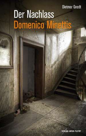 Der Nachlass Domenico Minettis de Dietmar Gnedt