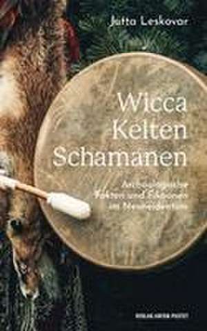 Wicca · Kelten · Schamanen de Jutta Leskovar