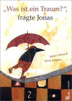 'Was ist ein Traum?', fragte Jonas de Sylvia Graupner