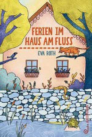 Ferien im Haus am Fluss de Eva Roth