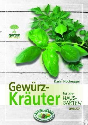 Gewürzkräuter für Naturnahe Gärten de Karin Hochegger