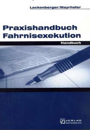 Praxishandbuch Fahrnisexekution de Michael Lackenberger