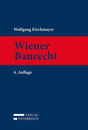 Wiener Baurecht de Wolfgang Kirchmayer