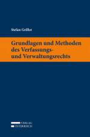 Grundlagen und Methoden des Verfassungs- und Verwaltungsrechts