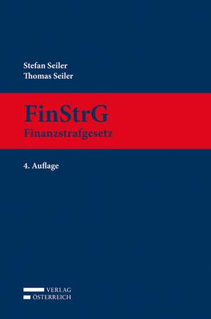 FinStrG. Finanzstrafgesetz de Stefan Seiler