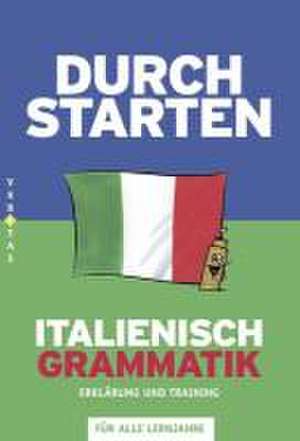 Durchstarten. Italienische Grammatik. Erklärung und Training de Laura Ritt-Massera