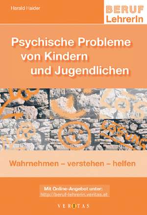 Psychische Probleme von Kindern und Jugendlichen de Harald Haider