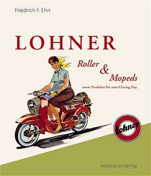 Lohner - Roller und Mopeds de Friedrich F Ehn