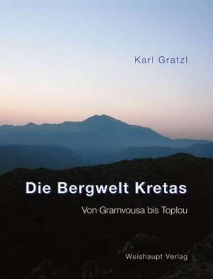 Die Bergwelt Kretas de Karl Gratzl