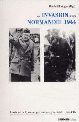 Die Invasion in der Normandie 1944 de Günter Bischof