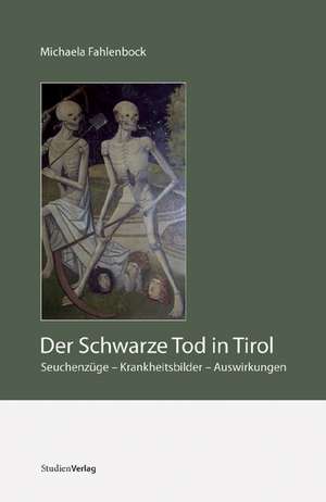 Der Schwarze Tod in Tirol de Michaela Fahlenbock