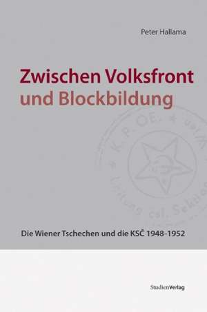 Zwischen Volksfront und Blockbildung de Peter Hallama