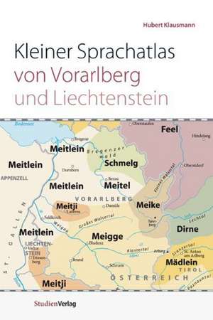 Kleiner Sprachatlas von Vorarlberg und Liechtenstein de Hubert Klausmann