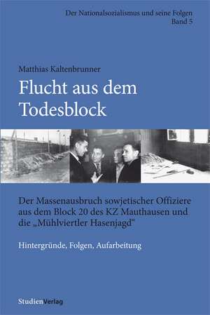 Flucht aus dem Todesblock de Matthias Kaltenbrunner