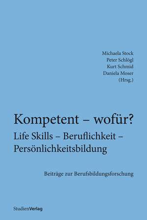 Kompetent - wofür? Life Skills - Beruflichkeit - Persönlichkeitsbildung de Michaela Stock