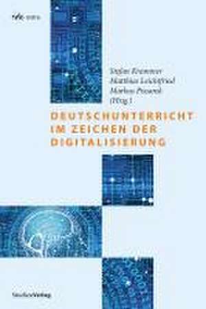 Deutschunterricht im Zeichen der Digitalisierung de Stefan Krammer