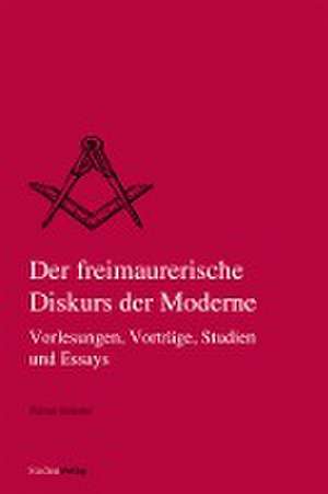 Der freimaurerische Diskurs der Moderne de Helmut Reinalter