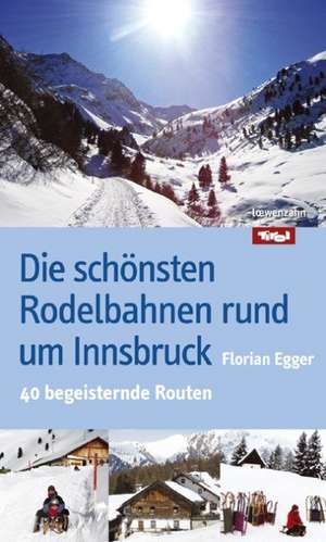 Die schönsten Rodelbahnen rund um Innsbruck de Florian Egger