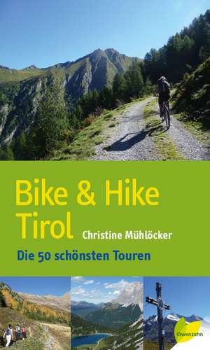 Bike & Hike Tirol de Christine Mühlöcker