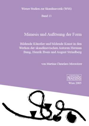 Mimesis und Auflösung der Form de Martina Chmelarz-Moswitzer