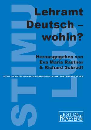 Lehramt Deutsch - wohin? de Eva Maria Rastner