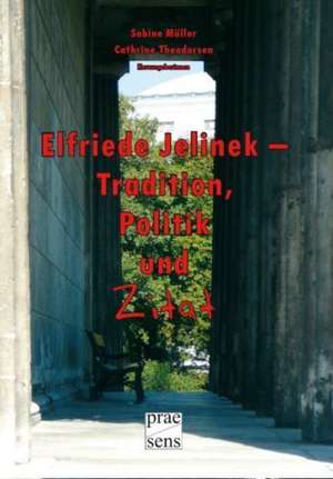 Elfriede Jelinek: Tradition, Politik und Zitat de Cathrine Theodorsen