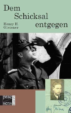 Dem Schicksal entgegen de Henry H. Gleisner