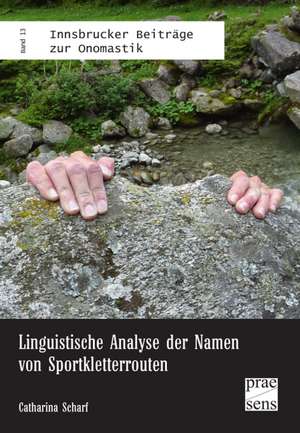 Linguistische Analyse der Namen von Sportkletterrouten de Catharina Scharf