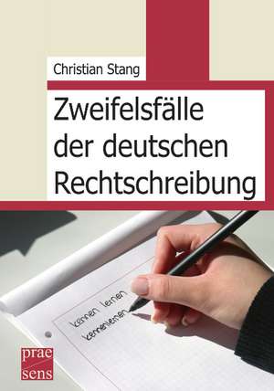 Zweifelsfälle der deutschen Rechtschreibung de Christian Stang