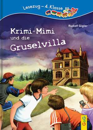 Krimi-Mimi und die Gruselvilla de Rudolf Gigler