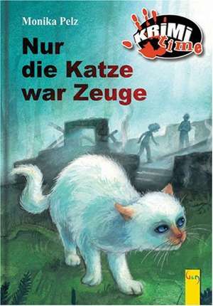 Krimi-time. Nur die Katze war Zeuge de Monika Pelz