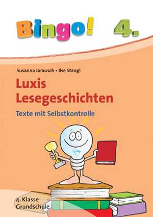 Bingo! Luxis Lesegeschichten 4. Klasse Grundschule de Susanna Jarausch