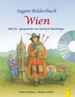 Sagen-Bilderbuch Wien mit CD de Friedl Hofbauer