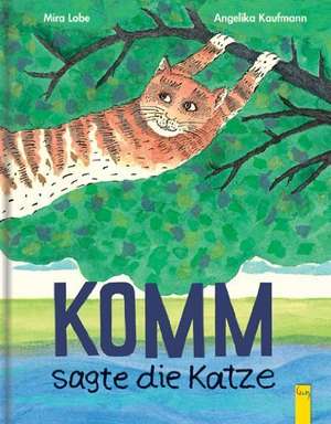 Komm, sagte die Katze de Mira Lobe