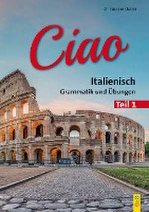 Ciao 1 - Italienisch für das 1. Lernjahr de Pauline Huber