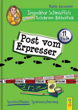 Inspektor Schnüffels geheime Ratekrimi-Bibliothek. Post vom Erpresser de Karin Ammerer