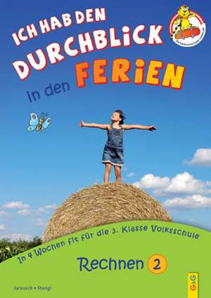 Ich hab den Durchblick in den Ferien - Rechnen 2 de Susanna Jarausch