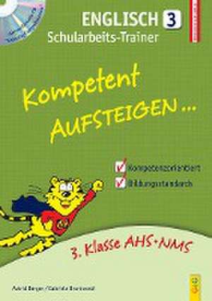 Kompetent Aufsteigen Englisch 3 - Schularbeits-Trainer mit Hörverständnis-CD de Astrid Berger