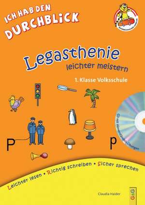 Legasthenie leichter meistern - 1. Klasse Volksschule de Claudia Haider