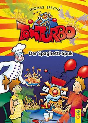 Tom Turbo: Der Spaghetti-Spuk de Thomas Brezina