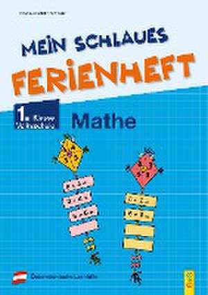 Mein schlaues Ferienheft Mathematik - 1. Klasse Volksschule de Irma Nowak-Bartel