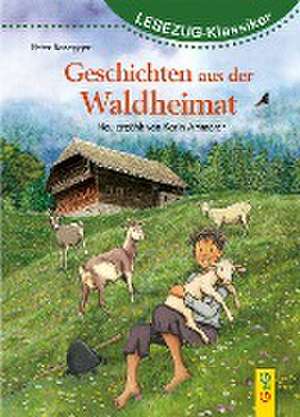 LESEZUG/Klassiker: Peter Rosegger - Geschichten aus der Waldheimat de Karin Ammerer