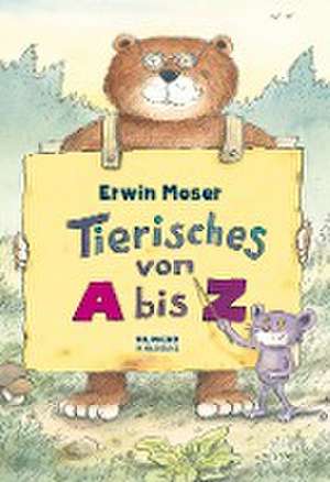 Tierisches von A bis Z de Erwin Moser