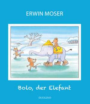 Bolo der Elefant de Erwin Moser