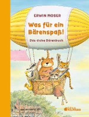 Was für ein Bärenspaß! de Erwin Moser