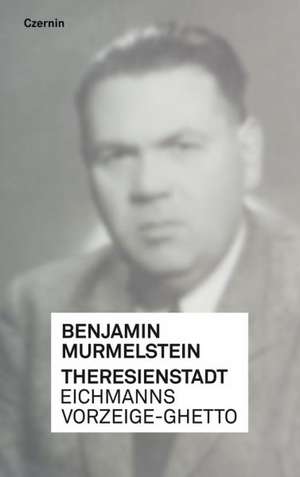 Theresienstadt de Benjamin Murmelstein